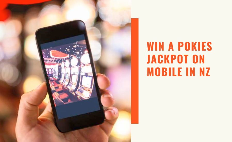 Win a Pokies Jackpot on Mobile in NZ